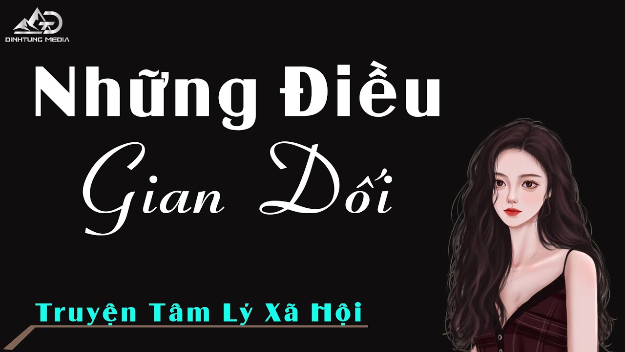 10 Phút Nghe Truyện Ngủ Ngon - Truyện Ngắn Đêm Khuya - Những Điều Gian Dối - Trà Thanh Diễn Đọc