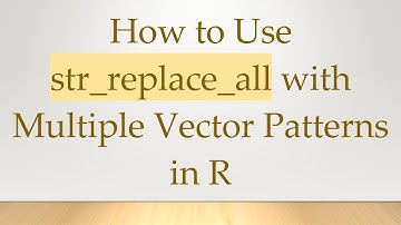 How to Use str_replace_all with Multiple Vector Patterns in R