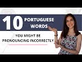 Portuguese Words Pronunciation | 10 Portuguese Words You Might Be Pronouncing Incorrectly