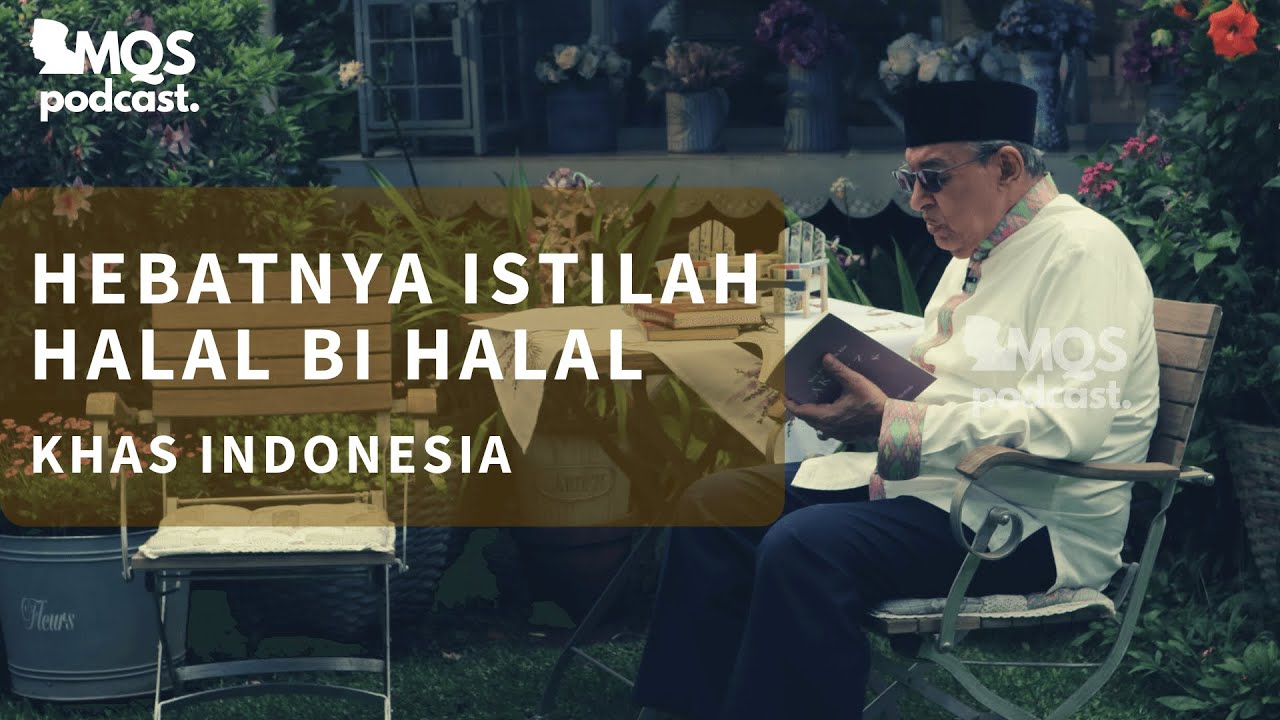 Hebatnya Istilah Halal Bi Halal Khas Indonesia | M. Quraish Shihab