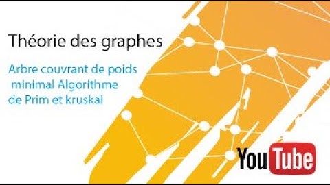 Arbre couvrant de poids minimal Algorithme de Prim et kruskal theorie des graphes LST GL