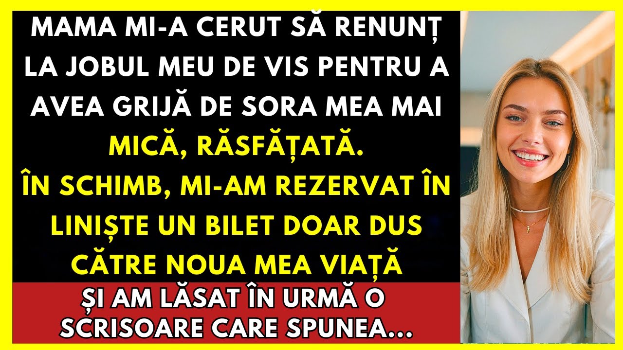 Mama Mi-a Cerut Să Renunț La Jobul De Vis Pentru Sora Mea, Așa Că Am Lăsat O Scrisoare Și Am Plecat