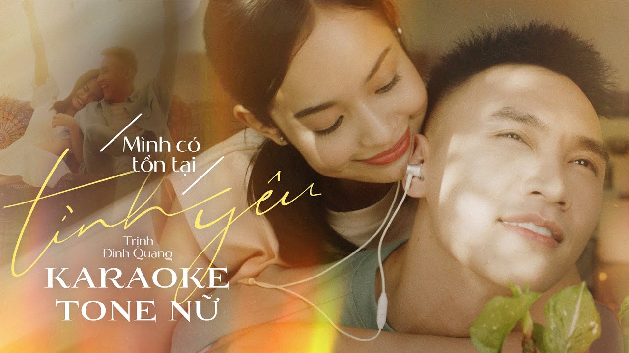 Mình Có Tồn Tại Tình Yêu Trịnh Đình Quang KARAOKE TONE NỮ YouTube