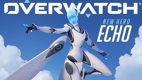 [NOW PLAYABLE] Echo | Overwatch