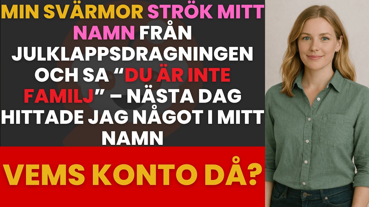 “DU ÄR INTE FAMILJ! DU FÅR INTE VARA MED I JULKLAPPSDRAGNINGEN” SA MIN SVÄRMOR–OCH DÅ HÄNDE DET HÄR