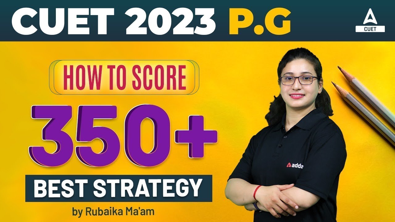 How to Score 350 in CUET PG 2023 | Best Preparation Strategy | By ...