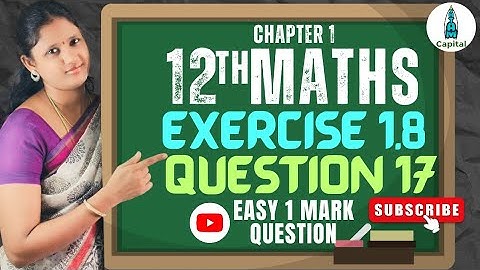 Exercise1.8 Question 17 Class 12 Maths Chapter 1 Exercise1.8 17th Sum All 1 Mark Questions Ex1.8 q17