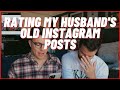 RATING MY HUSBAND'S OLD INSTAGRAM PHOTOS | Taylor and Jeff