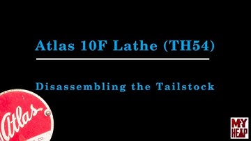 Atlas 10F Lathe - TH54 - 20 - Disassembling the Tailstock