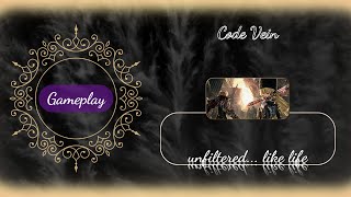 Gameplay: Code Vein, Session 7