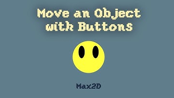 How to Move an Object With Buttons | Max2D