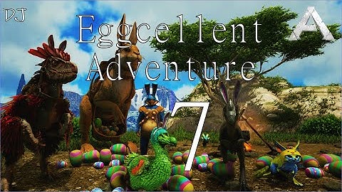 Eggcellent adventure 7 - All new chibis - Ark survival evolved