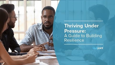 Thriving Under Pressure  A Guide to Building Resilience