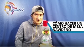 Cómo Hacer un CENTRO DE MESA NAVIDEÑO Paso a Paso