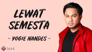Lewat Semesta - Yogie Nandes (Lirik Lagu)