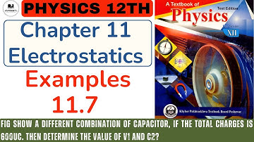 Example 11.7 | Series & Parallel Combination | Class 12 Physics | Chapter 11 | Electrostatics #fbise