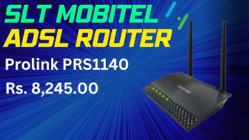 SLTMOBITEL ADSL Router Unboxing /Prolink PRS1140