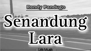 Rendy pandugo - Senandung Lara (Lirik Lagu) | Lirik Musik