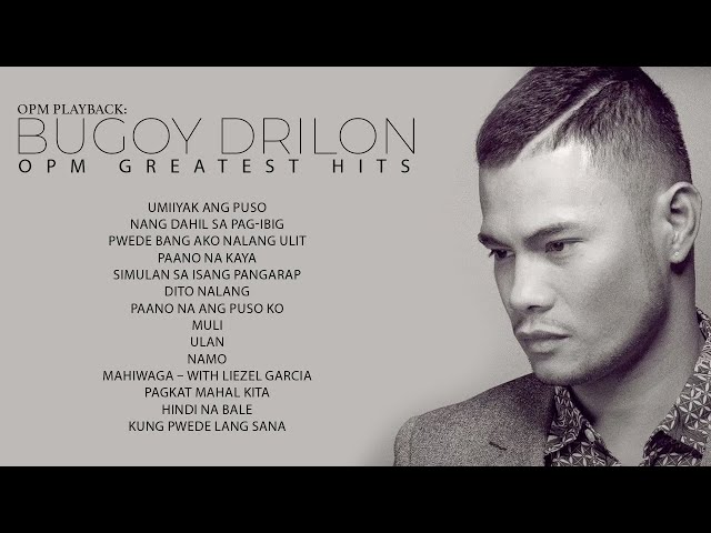 OPM Playback  - Bugoy Drilon | OPM Greatest Hits class=