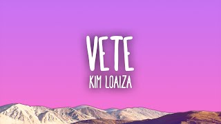 Kim Loaiza - Vete