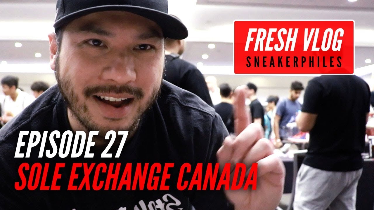 WE SPENT OVER $14K AT SOLE EXCHANGE CANADA - FRESH VLOG EPISODE 27