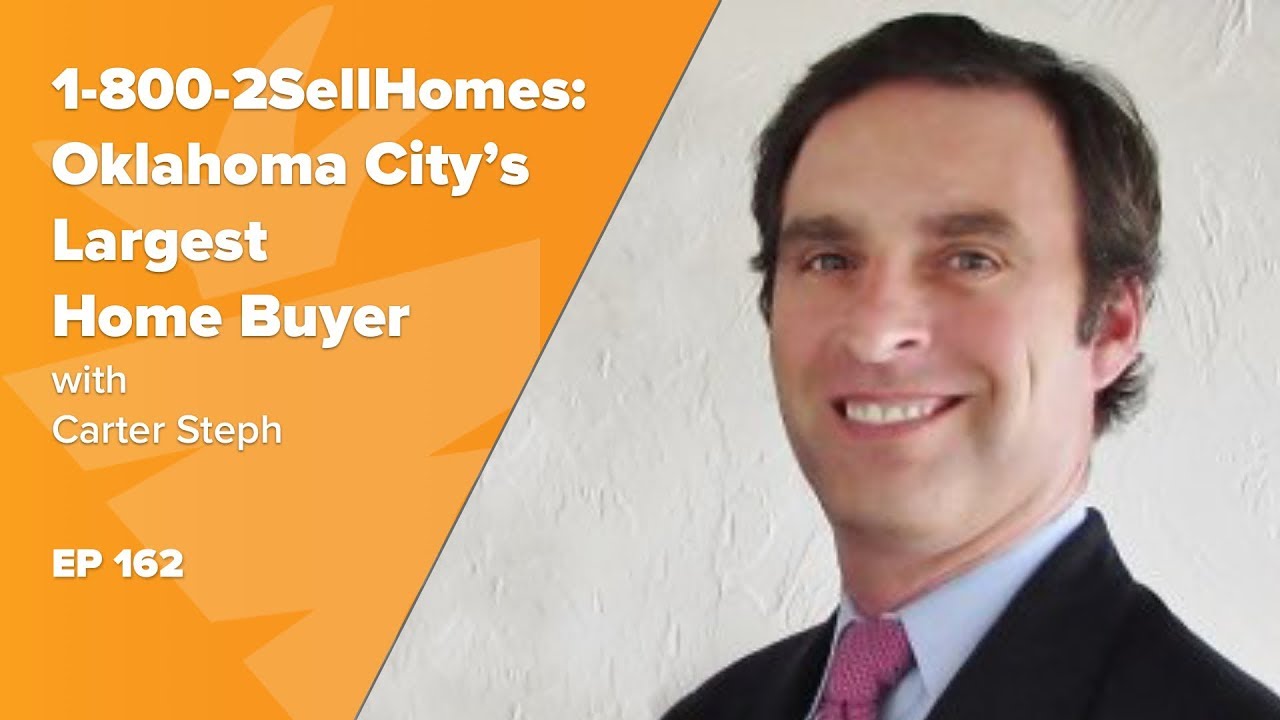 EP 162: 1-800-2SELLHOMES | How OKC’s Largest Home Buyer Is Crushing It With TV & PPC w/ Carter Steph