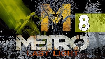 Metro Last Light Walkthrough - Part 8 Red Line - Gameplay & Commentary