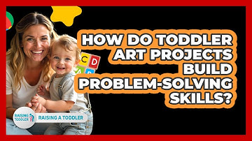 How Do Toddler Art Projects Build Problem-solving Skills? - Raising A Toddler