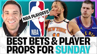 4 NBA Player Props Best Bets | Knicks Pacers | Nuggets Wolves | Picks & Projections | Sunday May 19