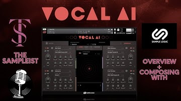 The Sampleist - Vocal AI by Sample Logic - Overview - Composing With