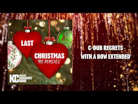 KC and The Sunshine Band - Last Christmas - C-Dub Regrets with A Bow Extended (Official Audio)