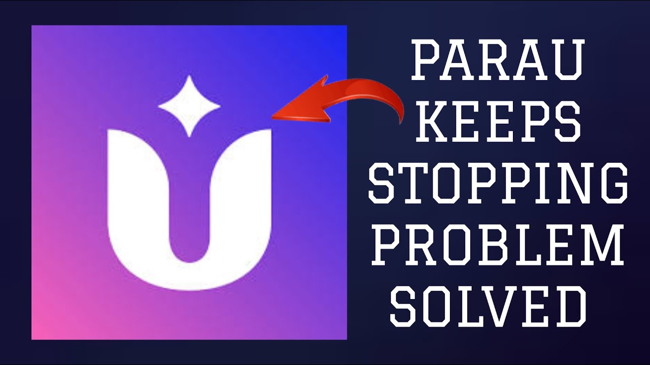 How To Solve ParaU App Keeps Stopping Problem || Rsha26 Solutions - YouTube