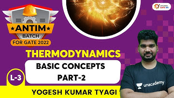 Basic Concepts Part-2 | Thermodynamics | Antim Batch For GATE 2022 | Yogesh Tyagi