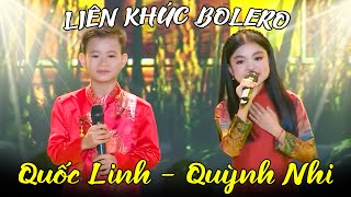 LIÊN KHÚC BOLERO Quốc Linh Quỳnh Nhi mới nhất HAY TÁI TÊ😍TUYỆT ĐỈNH SONG CA NHÍ QUÁN QUÂN Tổng Hợp