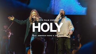 Holy By Jesus Culture (Deborah Hong & Tim Rice) | North Palm Worship