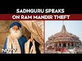 Sadhguru Speaks On Ram Mandir: 'A Civilization Healing After 500 Years'