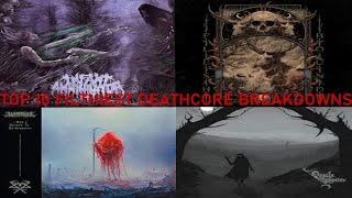 TOP 10 FILTHIEST DEATHCORE BREAKDOWNS