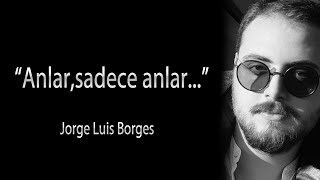 Eğer Yeniden Başlayabilseydim Yaşamaya - Jorge Luis Borges