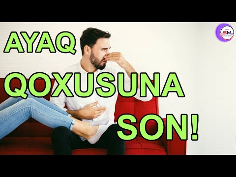 Pis AYAQ QOXUSU - Səbəblər və ÇARƏLƏR!