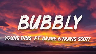 Young Thug - Bubbly (Lyrics) ft. Drake &amp; Travis Scott