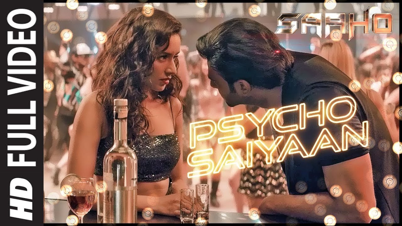 Full Video Psycho Saiyaan  Saaho  Prabhas Shraddha K  Tanishk BagchiDhvani BhanushaliSachet T