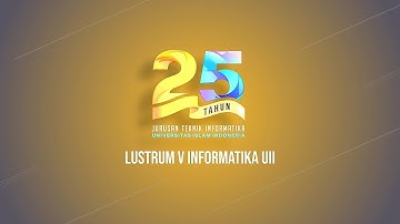 Short Movie Lustrum V 25 tahun Teknik Informatika UII