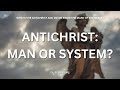 Antichrist man or system