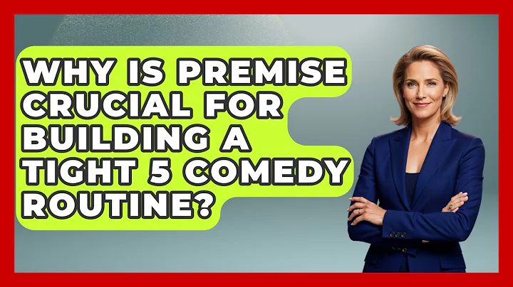 Why Is Premise Crucial For Building A Tight 5 Comedy Routine? - Open Mic Manual
