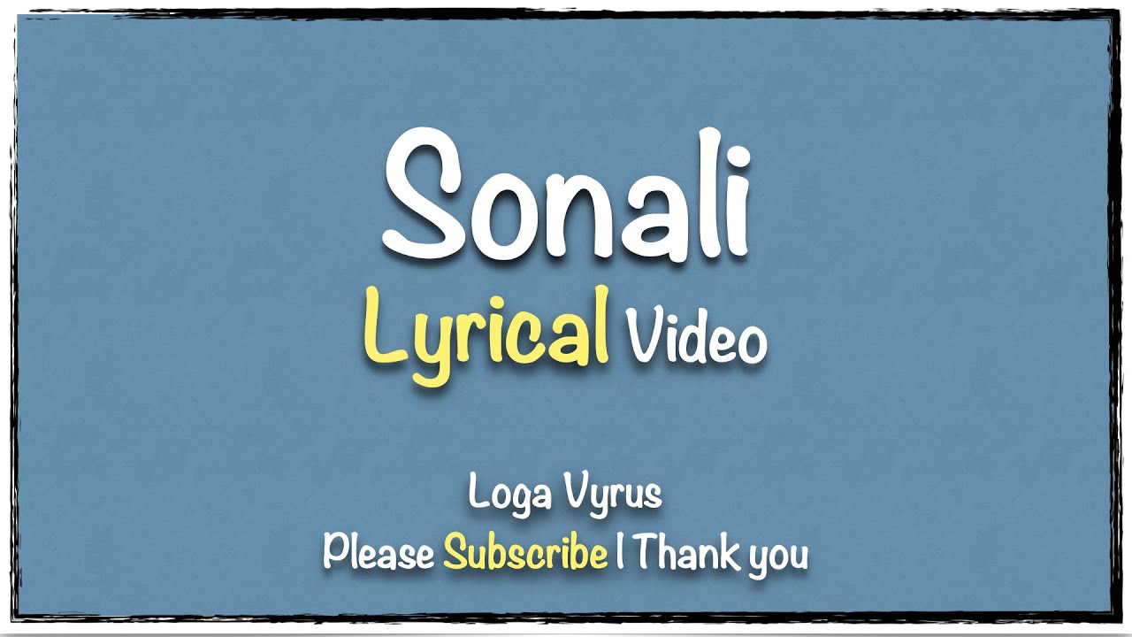 Loga Vyrus  Sonali Lyrical Video