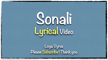 Loga Vyrus | Sonali Lyrical Video