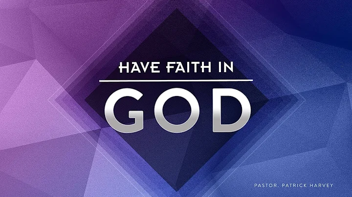 "Have Faith in God" - Pastor Patrick Harvey - Nove...