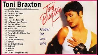 Toni Braxton Greatest Hits Full Album 2023 – Toni Braxton Best Of Playlist 2023