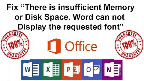 Word bị lỗi there is insufficient memory or disk space năm 2024