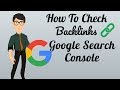 How To Check Backlinks In Google Search Console For Free